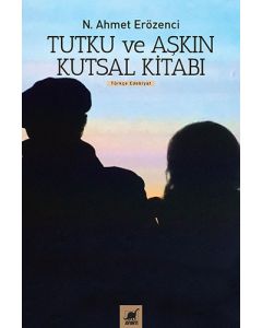 Tutku ve Aşkın Kutsal Kitabı