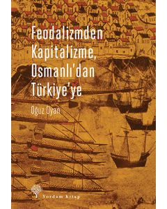 Feodalizmden Kapitalizme, Osmanlı’dan Türkiye’ye