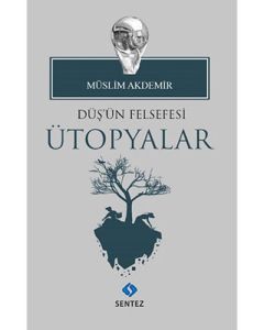 Düş'ün Felsefesi Ütopyalar