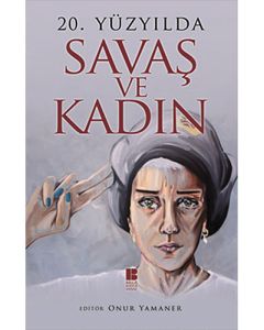 20. Yüzyılda Savaş ve Kadın