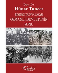 Birinci Dünya Savaşı Osmanlı Devleti'nin Sonu