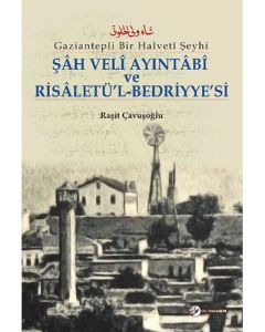 Şâh Velî Ayıntâbî ve Risâletü'l-Bedriyye'si