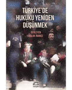 Türkiye'de Hukuku Yeniden Düşünmek