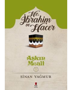 Hz. İbrahim ve Hacer - Aşkın Meali 2