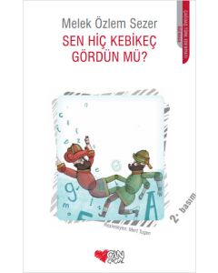 Sen Hiç Kebikeç Gördün Mü?