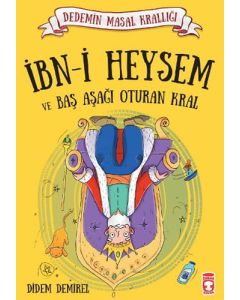 Dedemin Masal Krallığı - İbn-i Heysem ve Baş Aşağı Oturan Kral