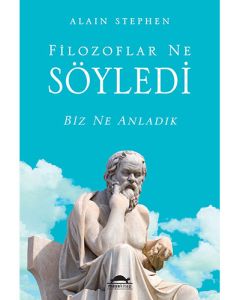 Filozoflar Ne Söyledi Biz Ne Anladık