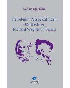 Felsefenin Perspektifinden J.S.Bach ve Richard Wagner'in Sanatı
