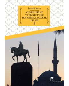 Cumhuriyet Türkiyesi'nde Bir Mesele Olarak İslâm 2