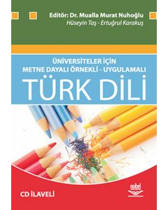 Üniversiteler İçin Metne Dayalı Örnekli - Uygulamalı Türk Dili