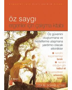 Öz Saygı - Ergenler İçin Çalışma Kitabı