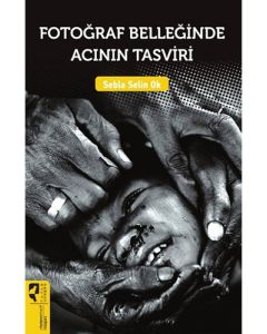 Fotoğraf Belleğinde Acının Tasviri