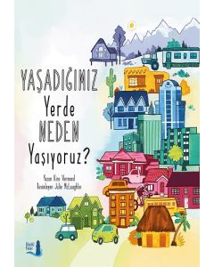 Yaşadığımız Yerde Neden Yaşıyoruz?