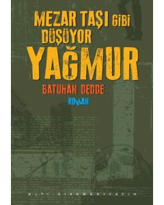 Mezar Taşı gibi Düşüyor Yağmur