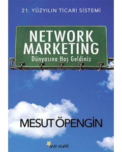 Network Marketing Dünyasına Hoş Geldiniz