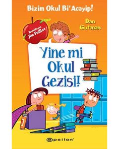 Bizim Okul Bi' Acayip! - Yine mi Okul Gezisi! (Ciltli)