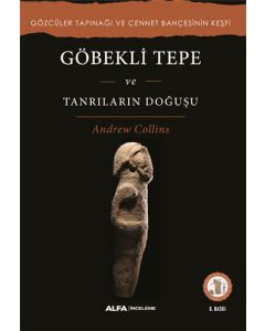 Göbekli Tepe ve Tanrıların Doğuşu