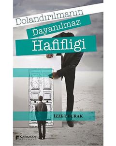 Dolandırılmanın İnanılmaz Hafifliği