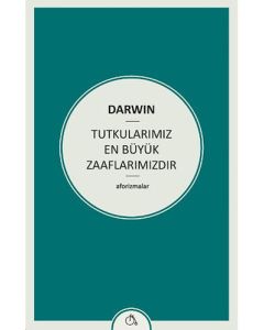 Tutkularımız En Büyük Zaaflarımızdır