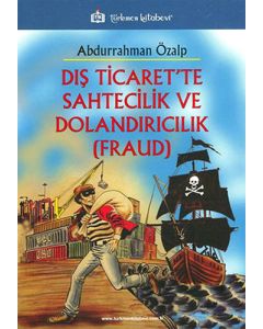Dış Ticarette Sahtecilik ve Dolandırıcılık (Fraud)