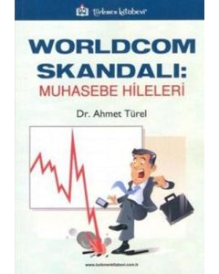 Worldcom Skandalı: Muhasebe Hileleri