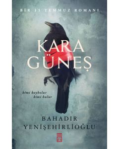 Kara Güneş - Bir 15 Temmuz Romanı 