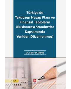 Türkiye'de Tekdüzen Hesap Planı ve Finansal Tabloların Uluslararası Standartlar Kapsamında Yeniden Düzenlenmesi