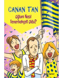 Oğlum Nasıl Fenerbahçeli Oldu?