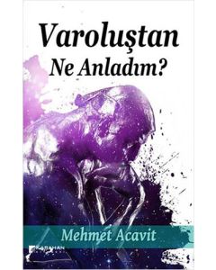 Varoluştan Ne Anladım?