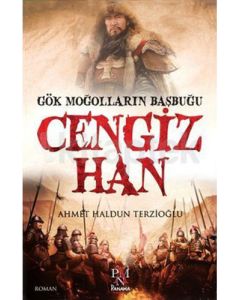 Gök Moğolların Başbuğu Cengiz Han