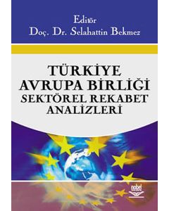 Türkiye - Avrupa Birliği Sektörel Rekabet Analizleri