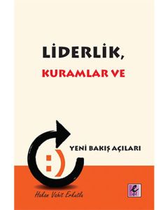 Liderlik, Kuramlar ve Yeni Bakış Açıları