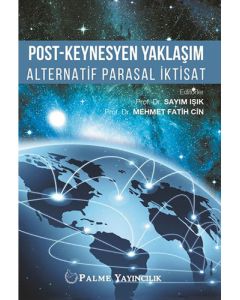 Post-Keynesyen Yaklaşım Alternatif Parasal İktisat