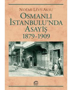 Osmanlı İstanbulu'nda Asayiş 1879 - 1909