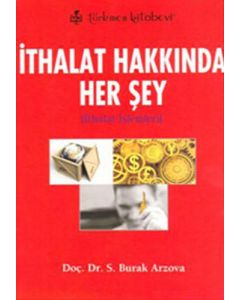 İthalat Hakkında Her Şey