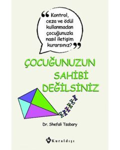 Çocuğunuzun Sahibi Değilsiniz