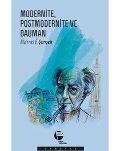 Modernite, Postmodernite ve Bauman