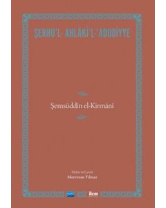 Şerhu'l - Ahlâki'l - Adudiyye - Şemsüddin El-Kirmani