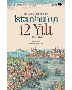 Bir Kâtibin Kaleminden İstanbul'un 12 Yılı
