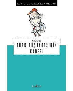 Hikaye Şu Türk Düşüncesinin Kaderi