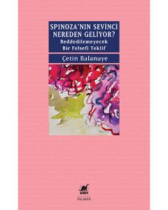 Spinoza'nın Sevinci Nereden Geliyor?