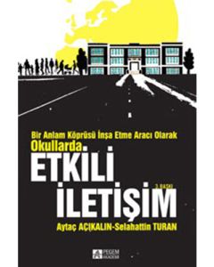 Bir Anlam Köprüsü İnşa Etme Aracı Olarak Okullarda Etkili İletişim