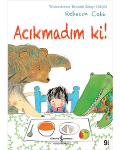 Acıkmadım ki!