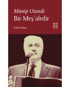Münip Utandı Bir Meş'aledir