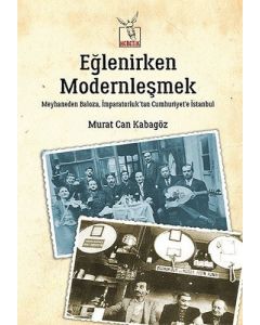 Eğlenirken Modernleşmek