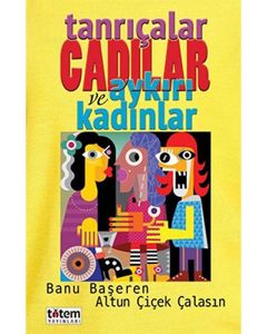 Tanrıçalar Cadılar ve Aykırı Kadınlar