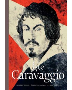 İşte Caravaggio (Ciltli)
