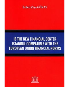 Is The New Financial Center Istanbul Compatible With The European Union Financial Norms