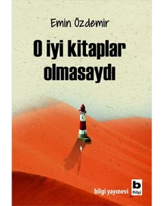 O İyi Kitaplar Olmasaydı