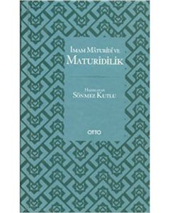 İmam Mâturîdî ve Maturidilik (Ciltli)